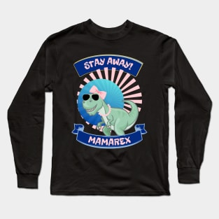 Stay Away, Mamarex Long Sleeve T-Shirt